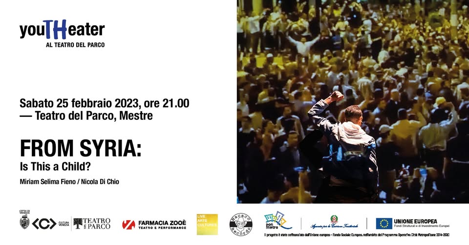 Evento FROM SYRIA IS THIS A CHILD? – Miriam Selima Fieno – Nicola Di Chio al Teatro del Parco di Mestre Locandina FROM SYRIA IS THIS A CHILD? – Miriam Selima Fieno – Nicola Di Chio al Teatro del Parco di Mestre - sabato 25 febbraio ore 21:00 - 22:30