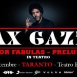 MAX GAZZÈ @ Teatro Fusco, TARANTO / Tour Teatrale 2023