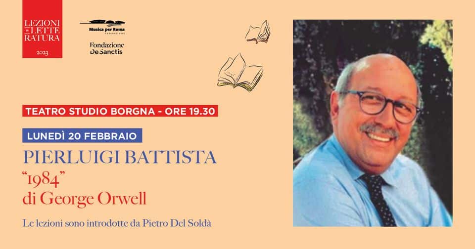 Evento Pierluigi Battista 1984 di George Orwell Lezioni di Letteratura 2023 Locandina Pierluigi Battista 1984 di George Orwell Lezioni di Letteratura 2023 - lunedì 20 febbraio ore 18:30 - 20:30