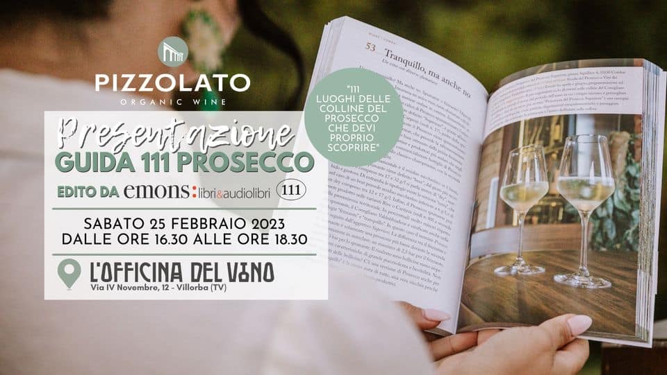 Evento Presentazione Guida “111 Prosecco” Locandina Presentazione Guida “111 Prosecco” - sabato 25 febbraio ore 15:30 - 17:30