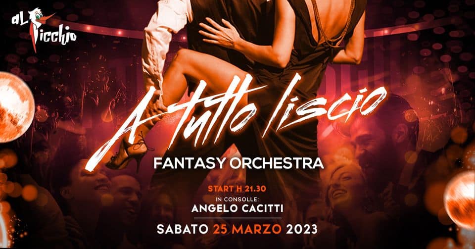 Evento A Tutto Liscio con Fantasy Orchestra 25.03.23 Locandina A Tutto Liscio con Fantasy Orchestra 25.03.23 - sabato 25 marzo ore 20:30 - 01:30