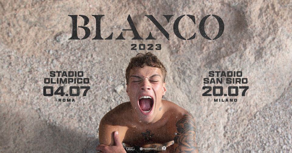 Evento BLANCO in concerto allo Stadio San Siro di Milano Locandina BLANCO in concerto allo Stadio San Siro di Milano - giovedì 20 luglio ore 18:00 - 22:00