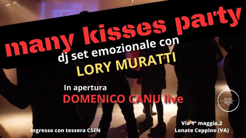 Evento Many Kisses Party – Dj Set Emozionale Con Lory Muratti Domenico Canu Live Locandina Many Kisses Party – Dj Set Emozionale Con Lory Muratti Domenico Canu Live - venerdì 24 marzo ore 20:00 - 01:00