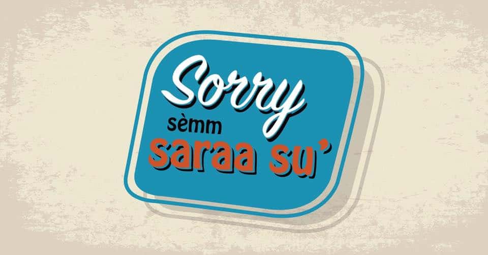 Evento Sorry, semm saràa su’ – Buona Pasqua! Locandina Sorry, semm saràa su’ – Buona Pasqua! - domenica 9 aprile ore 10:30 - 21:45