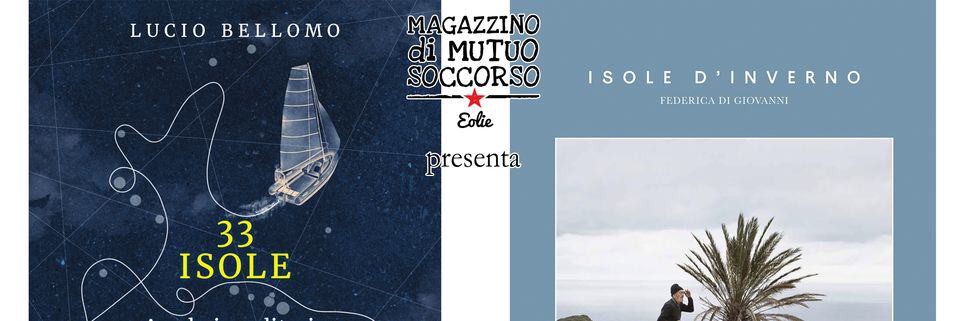 33Isole+Isole d’Inverno//Presentazione del libro alla presenza degli autori. Potrebbe essere un contenuto grafico raffigurante 1 persona, rivista, poster, bandiera e il seguente testo "LUCIO BELLOMO MAGAZZINO di MUTUO SOCCORSO Eolie ISOLE D'INVERNO FEDERICA DIGIOVANNI presenta 33 ISOLE"