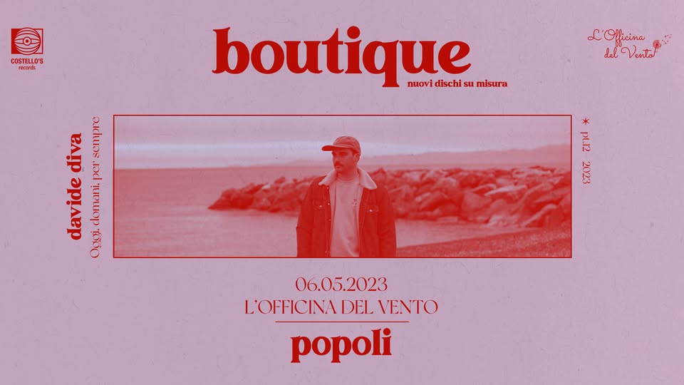 BOUTIQUE – pt.12 | Popoli (Pe): Davide Diva “Oggi, domani, per sempre” Potrebbe essere un contenuto grafico raffigurante 1 persona, poster, rivista e il seguente testo "COSTELLO'S records ん L'Officina del'Vento del Ventol boutique nuovi dischi su misura diva sempre per davide domani, 0 Ogggi, pt.12 2023 06.05.2023 L'OFFICINA DEL VENTO popoli"