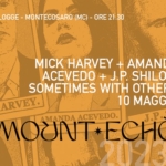 MICK HARVEY + AMANDA ACEVEDO + J.P.SHILO & SOMETIMES WITH OTHERS – Mountecho’ 2023 Potrebbe essere un'immagine raffigurante poster e il seguente testo "TEATRO DELLE LOGGE MONTECOSARO (MC) ORE 21.30 VIVATICKET MICK HARVEY + AMANDA ACEVEDO +J.P. SHILO & SOMETIMES WITH OTHERS 10 MAGGIO CK HARVEY. MOEC MOUNT+ECHO AACEVEDO."