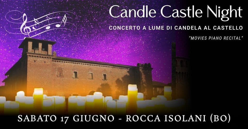 Evento Candle Castle Night Il Concerto a Lume di Candela a Rocca Isolani (Bologna) Locandina Candle Castle Night Il Concerto a Lume di Candela a Rocca Isolani (Bologna) - sabato 17 giugno ore 18:00 - 20:00