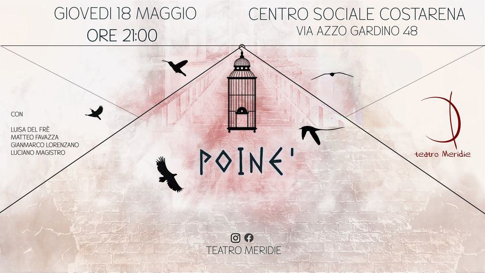 Potrebbe essere un contenuto grafico raffigurante passero, poster, bandiera e il seguente testo "GIOVEDI 18 MAGGIO ORE 21:00 CENTRO SOCIALE COSTARENA VIA AZZO GARDINO 48 CON LUISA DEL FRÈ MATTEC FAVAZZA GIANMARCO ORENZANO LUCIANO MAGIST RO POINE' teatro teatroMeride Meridie TEATROMERIDIE TEATRO MERIDIE"