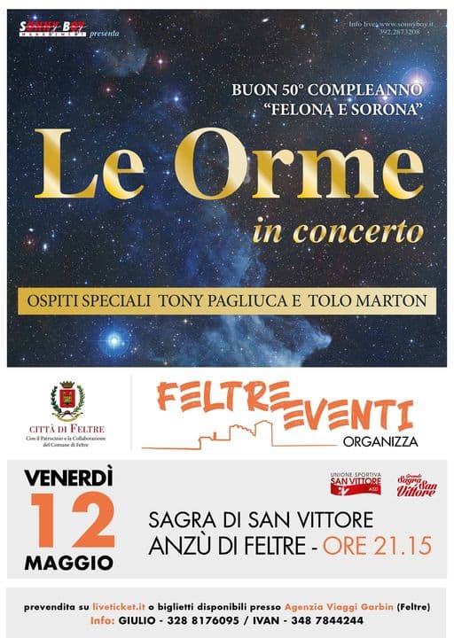 Evento LE ORME in Concerto 50° Compleanno Felona e Sorona SAGRA DI SAN VITTORE Locandina LE ORME in Concerto 50° Compleanno Felona e Sorona SAGRA DI SAN VITTORE - venerdì 12 maggio ore 19:15 - 21:15