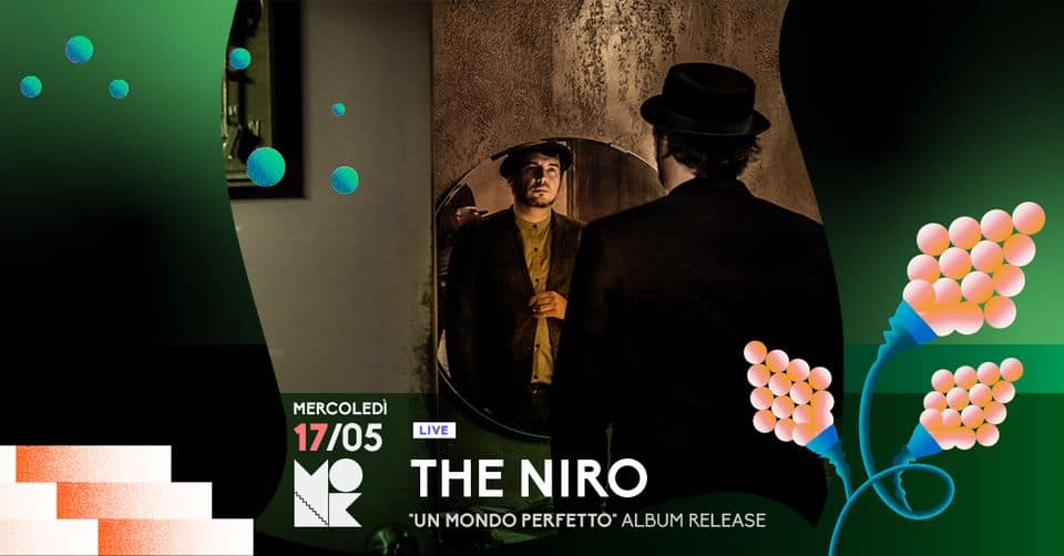 Evento Un mondo perfetto – THE NIRO album release live at MONK – Roma Locandina Un mondo perfetto – THE NIRO album release live at MONK – Roma - mercoledì 17 maggio ore 19:30 - 21:30