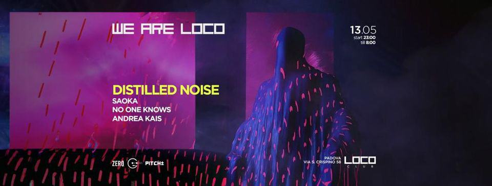 Evento We Are Loco W – Distilled Noise Locandina We Are Loco W – Distilled Noise - da sabato 13 maggio - domenica 14 maggio 2023 ore 21:00 ore 06:00