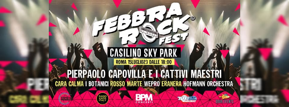 Evento Febbra Rock Fest – 15 Luglio – Roma @Casilino Sky Park Locandina Febbra Rock Fest – 15 Luglio – Roma @Casilino Sky Park - sabato 15 luglio ore 18:00 - 20:00