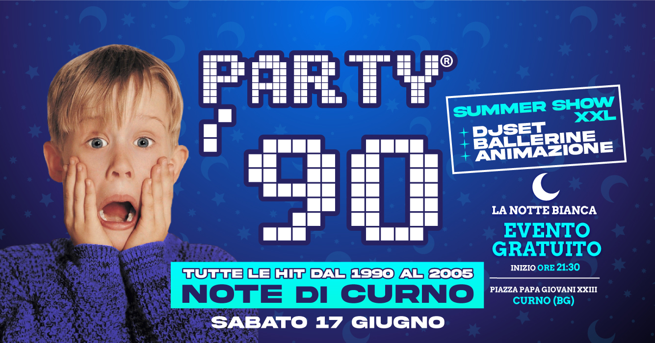 Evento Party ’90 Note Di Curno La Notte Bianca – Evento Gratuito Locandina Party ’90 Note Di Curno La Notte Bianca – Evento Gratuito - sabato 17 giugno ore 21:30 - 23:30