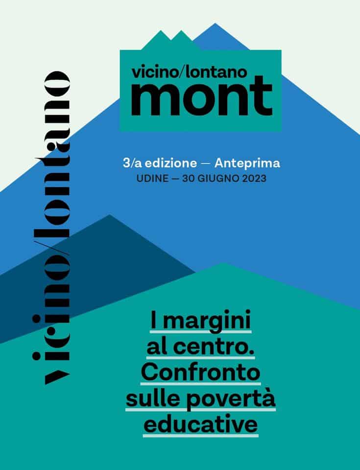 Evento VICINO – LONTANO MONT – I margini al centro. Confronto sulle povertà educative Locandina VICINO – LONTANO MONT – I margini al centro. Confronto sulle povertà educative - venerdì 30 giugno ore 14:00 - 16:00