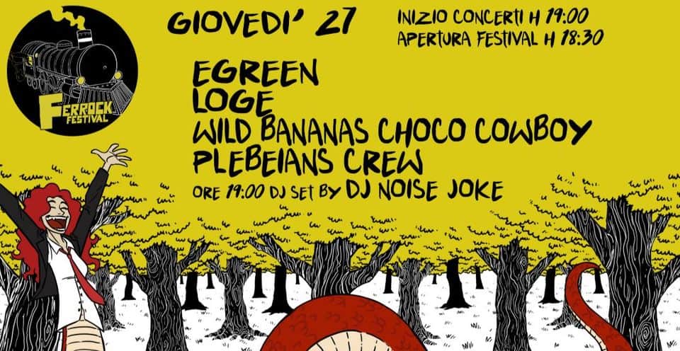 EGREEN – Loge – Wild Banana Choco cowboys – Plebeians crew Potrebbe essere un disegno raffigurante poster e il seguente testo "ERROCK FESTIVAL INIZIO CONCERTI H 19:00 APERTURA FESTIVAL Î 18:30 Uu. wru. GIOVEDI' 27 EGREEN LOGE WILD BANANAS CHOCO COWBOY PLEBEIANS CREW ORE 19:00 DJ SEt BY DJ NOISE JOKE سه Eس. ህ"