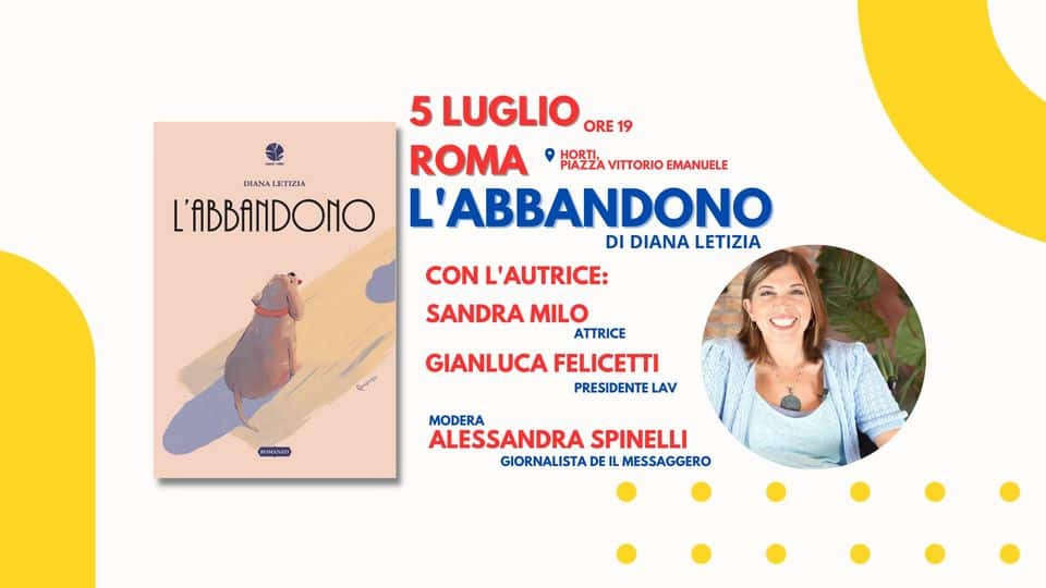 Evento Presentazione L’abbandono Di Diana Letizia – 5 Luglio Roma Locandina Presentazione L’abbandono Di Diana Letizia – 5 Luglio Roma - mercoledì 5 luglio ore 17:00 - 19:00