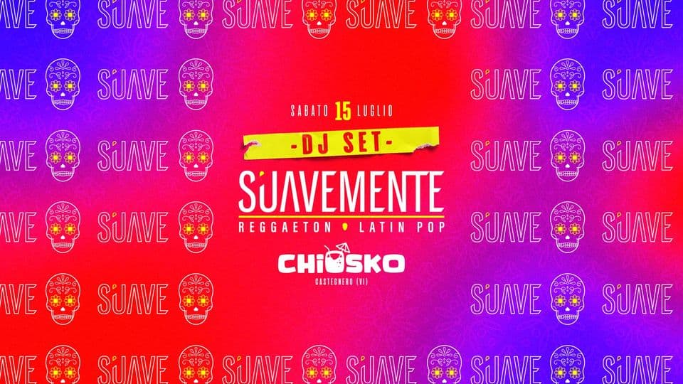 Suãvemente – Reggaeton & Electro Latino DJ SET | CHIOSKO | Castegnero Potrebbe essere un contenuto grafico raffigurante poster e testo