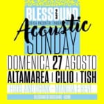 Blessound Acoustic Sunday con TISH, CILIO e ALTAMAREA Blessound Acoustic Sunday con TISH, CILIO e ALTAMAREA a Blessano (UD) il 27 agosto 2023