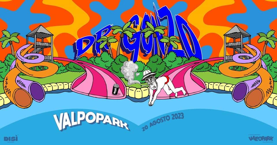 DR. GONZO goes to VALPOPARK – Domenica 20 Agosto – atto 3 Potrebbe essere un contenuto di pop art raffigurante poster e testo