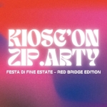 KIOSC’ON ZIP.ARTY Potrebbe essere un contenuto grafico raffigurante poster, bandiera, rivista e il seguente testo "ON KIOSC'ON ZIP.A ZIP.ARTY FESTA DI FINE ESTATE - RED BRIDGE EDITION kiosc"