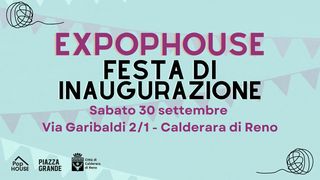 Evento EXPOPHOUSE Festa d’inaugurazione Locandina EXPOPHOUSE Festa d’inaugurazione - sabato 30 settembre ore 14:00 - 16:00