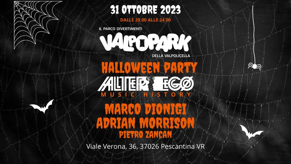 May be an image of poster, costume and text that says '31 OTTOBRE 2023 DALLE 20.00ALLE24.00 IL PARCO DIVERTIMENTI VALOPARK DELLA VALPOLICELLA HALLOWEEN PARTY AALTER EGO MUSIC HISTORY MARCO DIONIGI ADRIAN MORRISON PIETRO ZANCAN Viale Verona, 36, 37026 Pescantina VR'