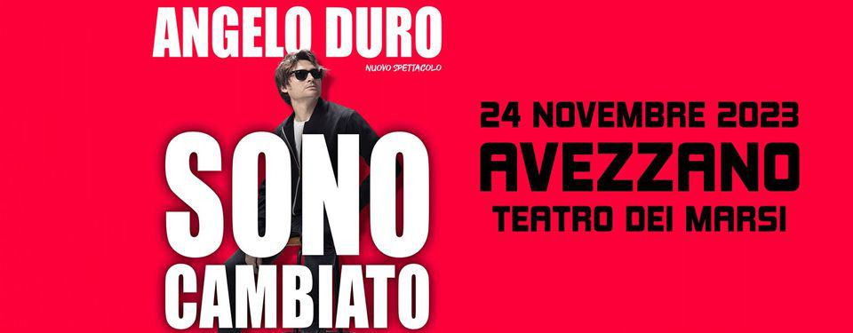 Angelo Duro – 24.11.2023 – Avezzano, Teatro dei Marsi May be an image of 1 person, poster and text that says 'ANGELO DURO NUOVO SPETTACOLO 24 NOVEMBRE 2023 SONO AVEZZANO TEATRO DEI MARSI CAMBIATO'