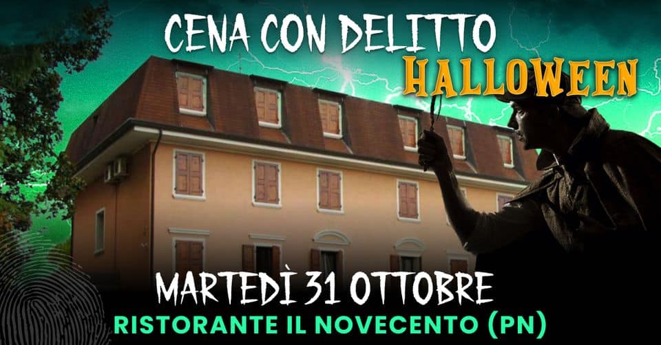 CENA CON DELITTO | Ristorante Novecento (PN) May be an image of 1 person, poster and text that says 'CENA CON DELITTO HALLOWEEN MARTEDI 31 OTTOBRE RISTORANTE IL NOVECENTO (PN)'