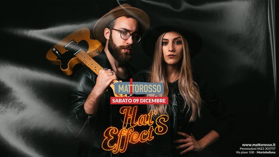 Evento Hat’s Effects – Mattorosso Locandina Hat’s Effects – Mattorosso - sabato 9 dicembre ore 21:00 - 23:00