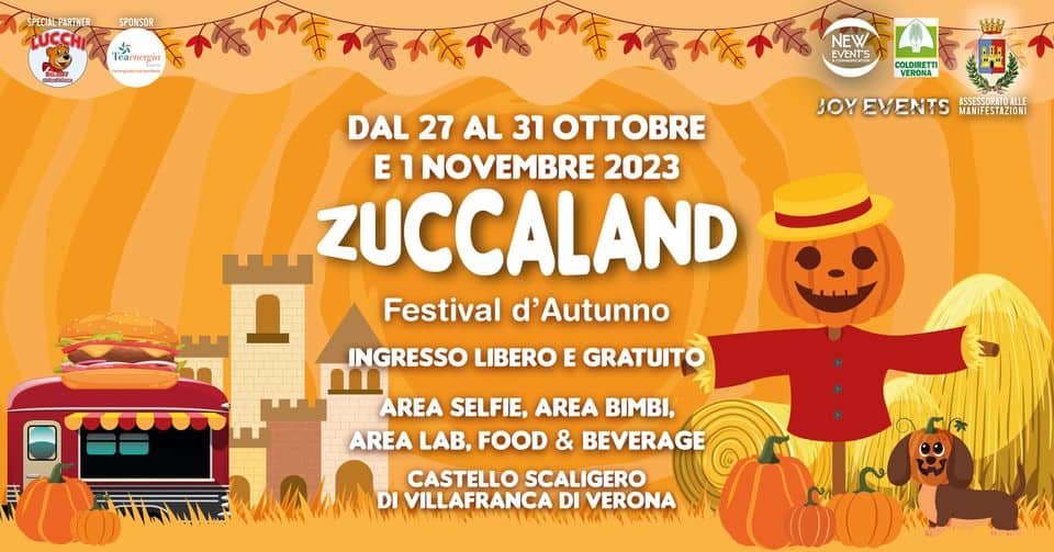 May be a cartoon of scarecrow, poster, gourd and text that says "SPECIAL PARTNER SPONSOR Teaenergia EVENTS VERONA VERONA JOY EVENTS MANIFESTAZIONI DAL 27 AL 31 OTTOBRE E 1 NOVEMBRE 2023 ZUCCALAND Festival d'Autunno INGRESSO LIBERO E GRATUITO AREA SELFIE, AREA BIMBI, AREA LAB, FOOD & BEVERAGE CASTELLO SCALIGERO DI VILLAFRANCA DI VERONA"