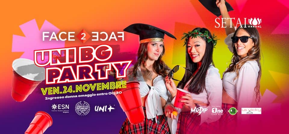 ★ Face2Face pres. #UNIBG PARTY ★ VEN. 24/11 @ Setai Club ★ May be an image of 3 people and text