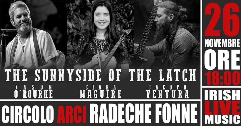 May be an image of 3 people and text that says '26 NOVEMBRE ORE THE SUNNYSIDE OF THE LATCH 18:00 JASON 4 Ö'ROURKE MAGUIRE JA_C_OPO VENTURA CIRCOLO ARCI RADECHE FONNE LSH MUSIC'