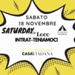INTRAT-TENIAMOCI “SATURDAYinLoco May be pop art of text that says "SABATO 18 NOVEMBRE SATURDAY, Loco A Proloco viadana INTRAT-TENIAMOCI CENTRO POLIFUNZIONALE E CASAVIADANA"