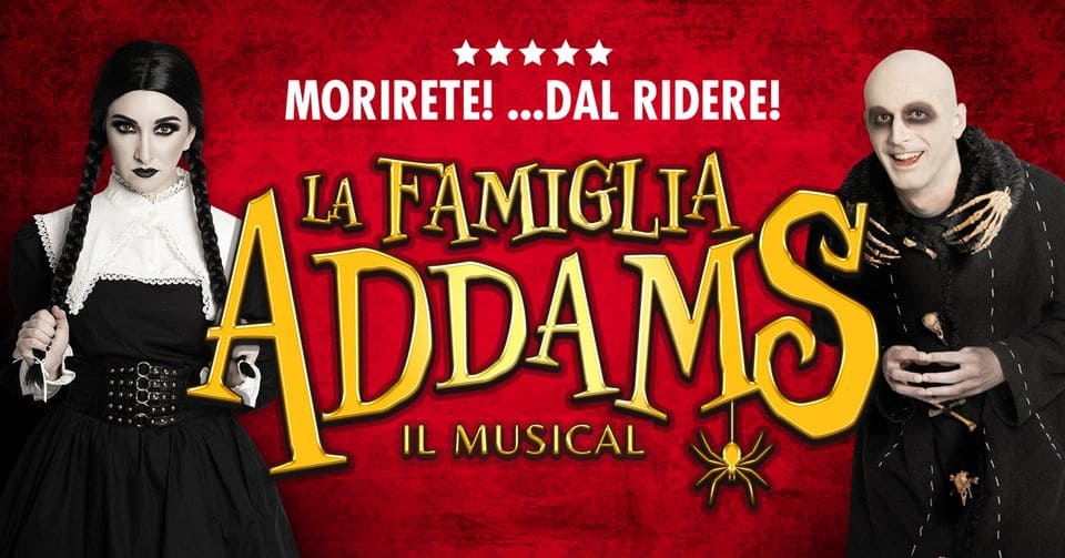 La Famiglia Addams, il musical – Oderzo (TV) May be an image of 2 people and text that says "MORIRETE! ...DAL RIDERE! ADDAMS IL MUSICAL FAMIGLIA ILMUSICAL"