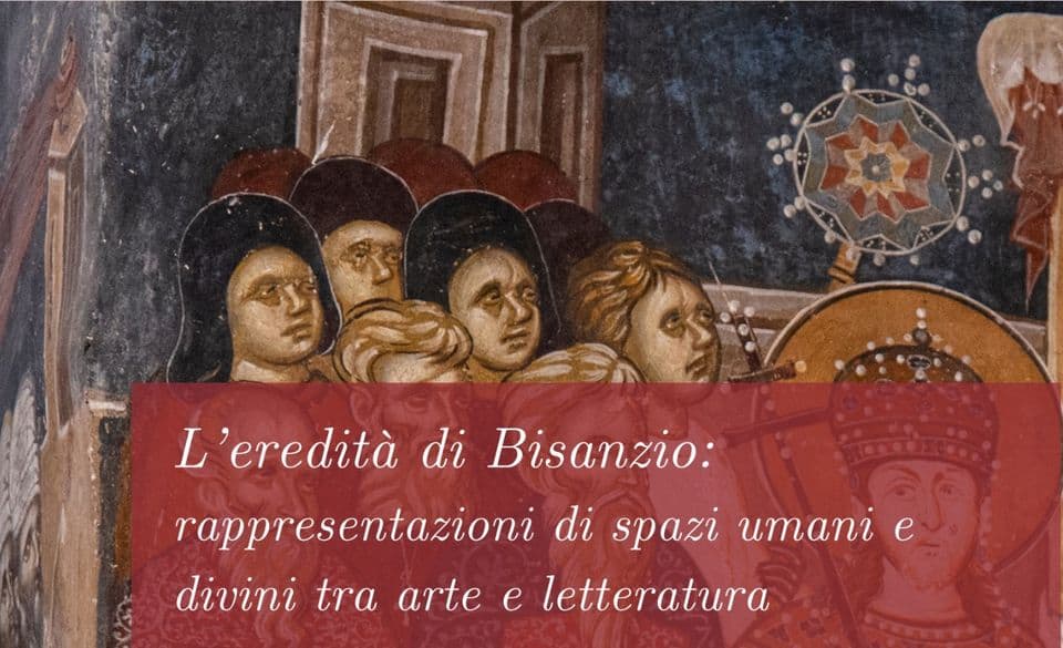 Evento L eredità di Bisanzio rappresentazioni di spazi umani e divini tra arte e letteratura Locandina L eredità di Bisanzio rappresentazioni di spazi umani e divini tra arte e letteratura - martedì 5 dicembre ore 08:30 - 10:30