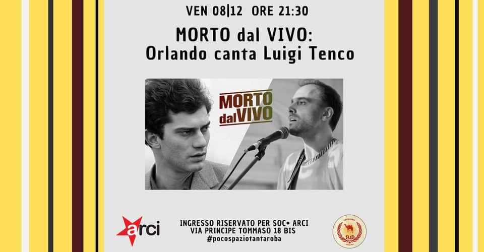 Evento Morto dal vivo Orlando canta Luigi Tenco Locandina Morto dal vivo Orlando canta Luigi Tenco - venerdì 8 dicembre ore 20:30 - 22:30
