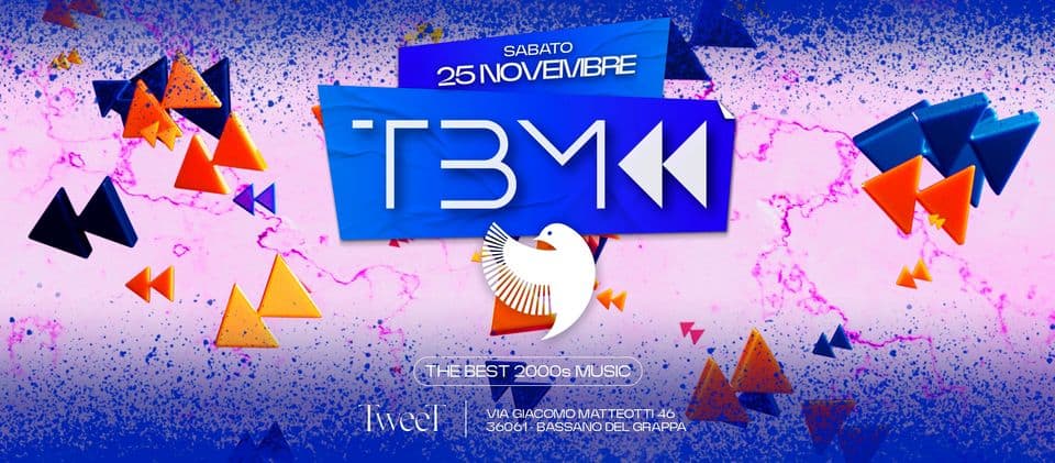 Evento TBM Tweet Club 2 Locandina TBM Tweet Club 2 - sabato 25 novembre ore 22:30 - 00:30