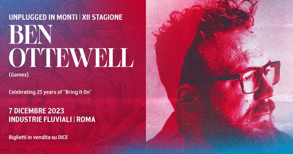 Evento Unplugged in Monti Ben Ottewell ( Gomez ) Locandina Unplugged in Monti Ben Ottewell ( Gomez ) - giovedì 7 dicembre ore 20:00 - 21:45