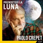 Verona – PAOLO CREPET: Prendetevi la luna Paolo Crepet Prendetevi la luna