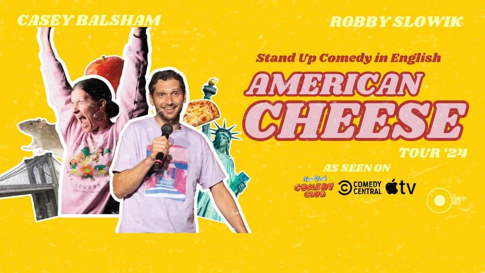 AMERICAN CHEESE / Stand-Up Comedy in ENGLISH / Balsham & Slowik / MILAN May be a graphic of 2 people and text that says "CASEY BALSHAM ROBBYSLOWIK ROBBYSLOWIK LOVERS Stand Up Comedy in English AMERICAN CHEESE TOUR '24 AS SEEN ON New York COMEDY COMEDY útv CLUB CENTRAL"
