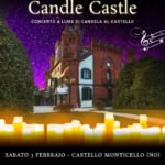 Candle Castle | Il Concerto a Lume di Candela a Castello Monticello (NO) May be an image of candle holder, castle and text that says 'Candle Castle CONCERTO A LUME DI CANDELA AL CASTELLO N SABATO 3 FEBBRAIO CASTELLO MONTICELLO (NO)'