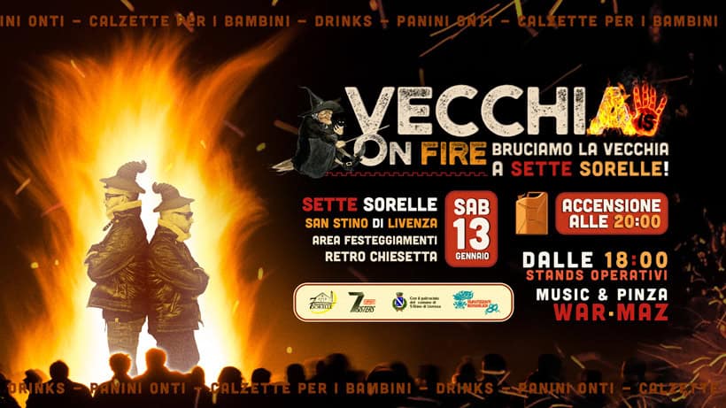 May be an image of fire and text that says 'CLZETTERIBAMBNIDRIKSPANILOA VECCHIA' ON FIRE A SETTE SORELLE! BRUCIAMO LA VECCHIA SETTE SORELLE SAB SAN STINO DI LIVENZA AREA FESTEGGIAMENTI 13 RETRO CHIESETTA GENNAIO ACCENSIONE ALLE 20:00 VA DALLE 18:00 STANDS OPERATIVI MUSIC & PINZA WAR-MAZ'