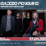 Gazebo Penguins • Milano, Arci Bellezza // Support: Soft Boys Club Gazebo Penguins – Milano, Arci Bellezza – Support Soft Boys Club