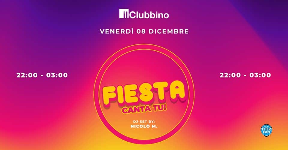 Evento Il Clubbino – FIESTA – Canta tu! Locandina Il Clubbino – FIESTA – Canta tu! - venerdì 8 dicembre ore 21:00 - 02:00