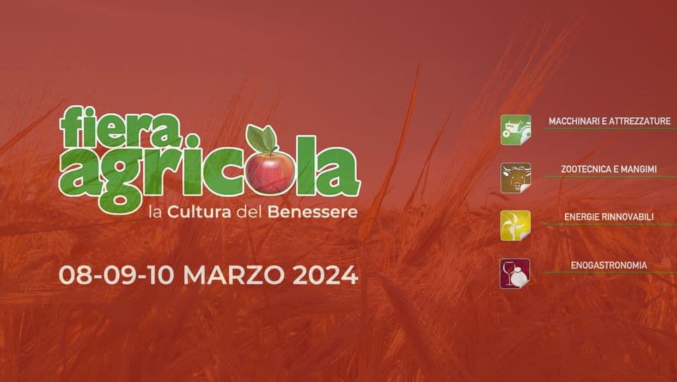 Evento Fiera Agricola – La cultura del benessere Locandina Fiera Agricola – La cultura del benessere - da venerdì 8 marzo - domenica 10 marzo 2024 ore 08:30 ore 17:00