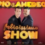 Pio e Amedeo • Felicissimo show May be an image of 2 people and text