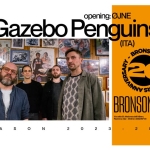 Gazebo Penguins + ØJNE – Bronson Club, Ravenna Gazebo Penguins ØJNE – Bronson Club, Ravenna