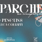 LE PARCHE: GAZEBO PENGUINS – LUCA COI BAFFI – IL CAIRO May be a doodle of text that says "Il futuro della musica: PARCHE Monk Via Giuseppe Mirri 35 (RM) LE 24 Aprile 2023 GAZEBO PENGUINS IL CAIRO LUCA COI BAFFI Start H: 22:00 N NUOVOIMAIE INDIEPANCHINE ANCHINE A"