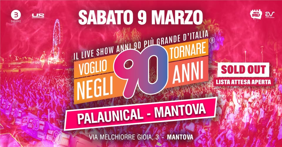 Evento Voglio Tornare Negli Anni 90 – Mantova, PalaUnical – 9 marzo 2024 Locandina Voglio Tornare Negli Anni 90 – Mantova, PalaUnical – 9 marzo 2024 - sabato 9 marzo ore 22:30 - 00:30